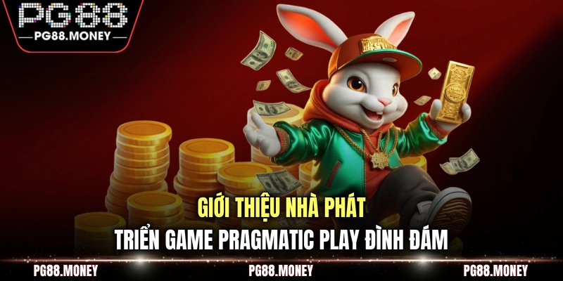 Giới thiệu nhà phát triển game Pragmatic Play đình đám
