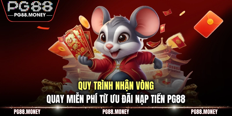 Quy trình nhận vòng quay miễn phí từ ưu đãi nạp tiền PG88