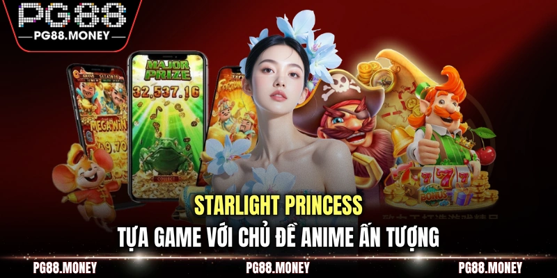Starlight Princess tựa game với chủ đề anime ấn tượng